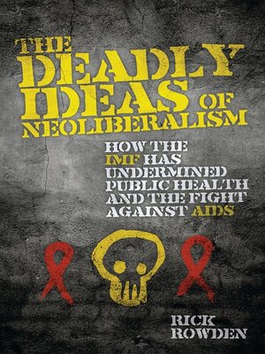 cover image of The Deadly Ideas of Neoliberalism